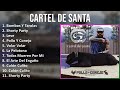 Cartel De Santa 2024 MIX Las Mejores Canciones - Bombos Y Tarolas, Shorty Party, Leve, Pollo Y C...