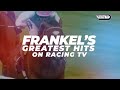 Frankel's Greatest Hits on Racing TV - a trip down memory lane & some special performances