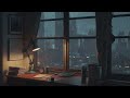 study room with rain sounds ☂️ lofi study | lofi hip hop mix 💦 Rainy Chillout Vibes