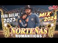 Norteñas Para Bailar 2024 💃🏽 Norteñas Mix 💃🏽 Cumbias Norteñas Para Bailar 2024 (Mix24)