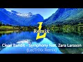 Clean Bandit - Symphony feat. Zara Larsson (LecTriXx Remix)