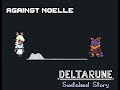 DELTARUNE: Switched Story - Against Noelle