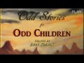 Odd Stories For Odd Children Intro