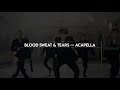 BTS (방탄소년단) — Blood Sweat & Tears (피 땀 눈물) [Almost Studio Acapella]