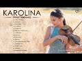 KAROLINA PROTSENKO Greatest Hits full Album - KAROLINA PROTSENKO Best Violin Cover Music 2021