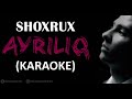 Shoxrux - Ayriliq Karaoke