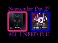 [Notevember Day 27: Monstercat Productions] ALL I NEED IS U (Slushii Mashup)