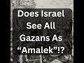 Israel's Genocide Defence - Ordinary Gazans Aren't 'Amalek'