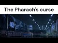 The Pharaoh's curse