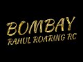 Bombay - Rahul Roaring RC