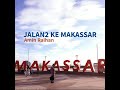 JALAN2 KE MAKASSAR