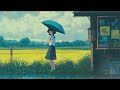 rainy lofi songs to make you calm down and relax your mind | study | Relax | work.