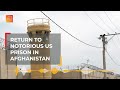 How a notorious US prison still haunts Afghanistan | The Take