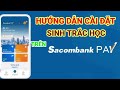 Cài đặt sinh trắc học trên SACOMBANK PAY chi tiết nhất