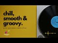 Soft, Smooth, And Groovy | Good Mood Grooves: Jazzy Jams for Happy Days 🎷🎶