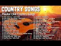 CHILL COUNTRY MUSIC ~ Playlist Amazing Country Songs ~ Boost Your Mood & Positive Energy