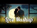 Love Mashup [ SLOWED+REVERB ] Best Lofi Love Song || Bollywood Lofi Songs