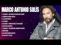 The Best  Latin Songs Playlist of Marco Antonio Solís ~ Greatest Hits Of Full Album