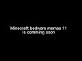 STOP ASKING MINECRAFT BEDWARS MEMES FOR NOW