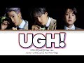 BTS UGH! Lyrics (방탄소년단 욱 가사) [Color Coded Lyrics/Han/Rom/Eng]