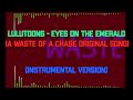 Lulutoons - Eyes on the Emerald (A Waste of a Chase Original Song) [Official Instrumental]