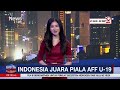 Raih Gelar Juara Piala AFF U-19, Indonesia Berhasil Taklukan Thailand - iNews Malam 29/07