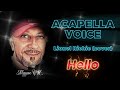 Hello ACAPELLA VOICE  a Lionel Richie song cover