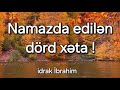 Bir çoxunun namazda etdiyi dörd xəta!!!