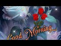 Good Morning Status Video. Good Morning whatsapp Status
