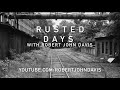 Our Rusty, Forgotten Past Comes Alive in Rusted Days with Robert John Davis