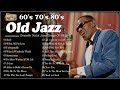 Jazz Songs Of All Time Greatest Hits 🎶🎁 Jazz Compilation Popular Songs 💕✌ Jazz Music Best Songs
