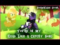 You're in My Head Like a Catchy Song (StormBlaze Cover)
