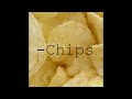 Chips