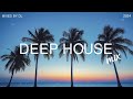 Deep  House Mix | Collection Of The Best Deep House Songs - Mixed By DL Music