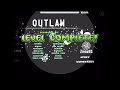 Outlaw by ZinoxGD (Demon) 100% | Geometry Dash