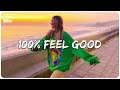 A feel good playlist ~ 100% Feel better songs ~ I'm 100% sure you will be better #2