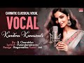 Carnatic Classical Vocal | Vocal | Kandena Kanasinali l By R. Chandrika