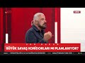 Avrupa'da Büyük Savaş Koridorları Mı Planlanıyor? | Doğru Yorum