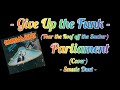 Give Up the Funk (Tear the Roof off the Sucker) - Parliament(P-Funk) - Cover (smule duet)