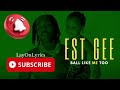 EST GEE - BALL LIKE ME TOO (OFFICIAL LYRIC VIDEO)