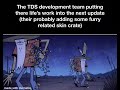 How the TDS development is going (TDS MEME)