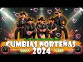 Puras Cumbias Norteñas Para Bailar 2024⚡Las 50 Cumbias Norteñas Mega Mix ⚡ Cumbias Norteñas Mix 2024