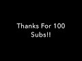 100 Subscribers!