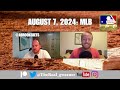 Best Bets: MLB August 7 (14-6 70% L20)