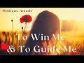 To Win Me and To Guide Me