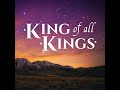 King of All Kings - Abide App Meditation