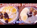 Chia Pudding  2 Ways - Loose Weight in Just 7 Days | Healthy Overnight Chia Seeds Pudding