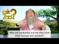 Who are the Deobandis & are they from Ahlul Sunnah wal Jamah? - Assim al hakeem