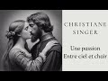 Christiane Singer - Une passion, Entre ciel et chair