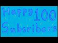 Happy 100 Subscribers!